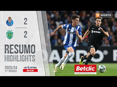 Resumo: FC Porto 2-2 Sporting (Liga 23/24 #31)