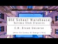 Cm  dream universe  on sunday dj georges mix  old school warehouse