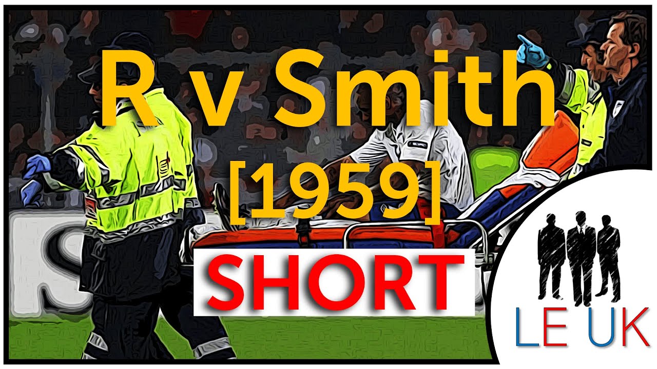 Criminal Law Shorts: R v Smith (1959)