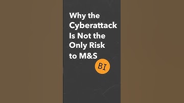 Why the M&S Cyberattack Isn