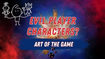 The Truth About Playing EVIL Characters in RPGs – GM Tips | Art of the Game