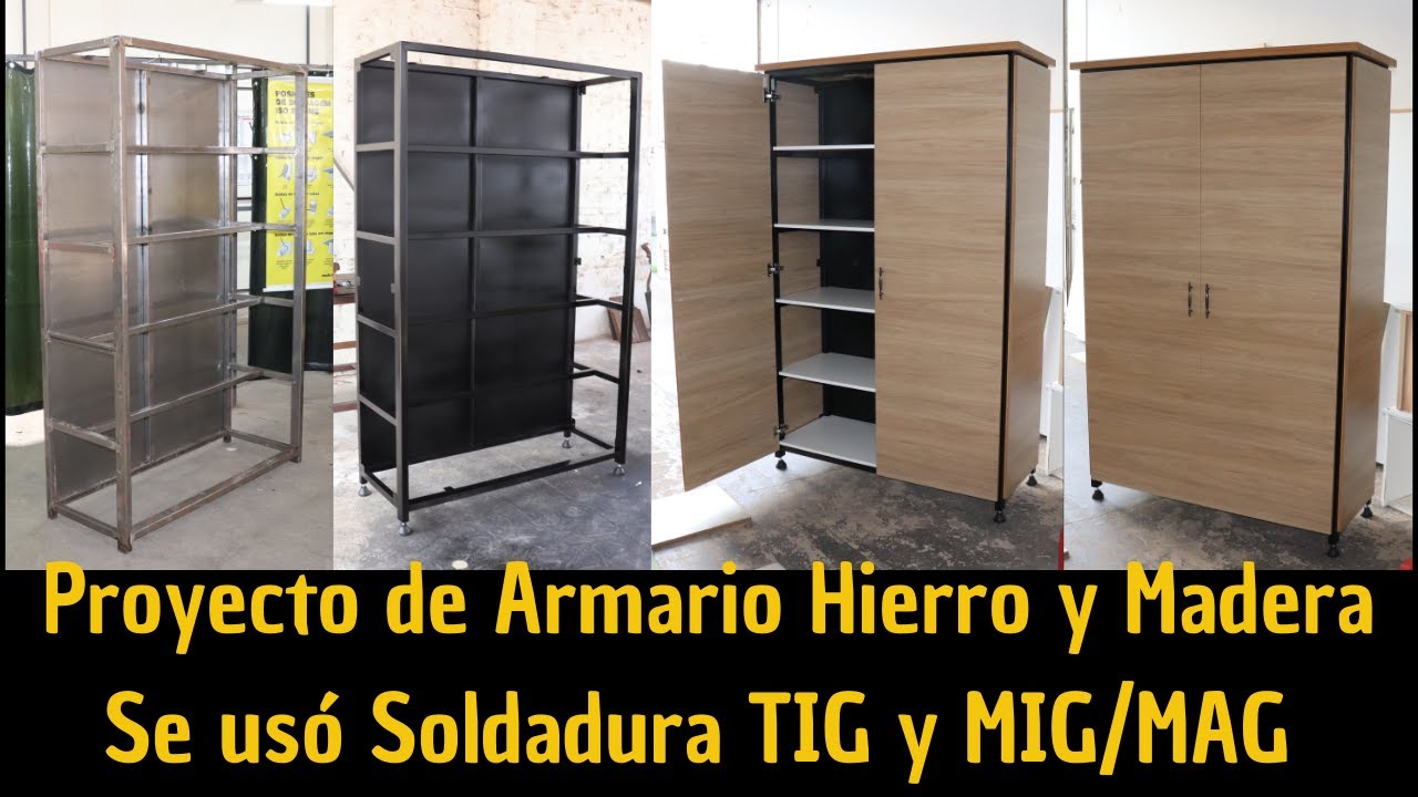 Proyecto de Armario Hierro Y Madera - Se usó soldadura TIG y MIG/MAG -  YouTube