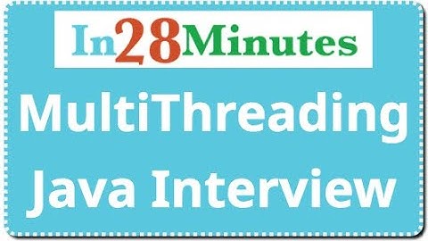Java Multithreading Interview Questions