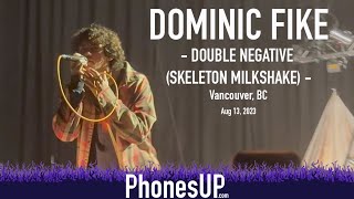 Double Negative (Skeleton Milkshake) - Dominic Fike LIVE - 8/13/23 - Vancouver - PhonesUP