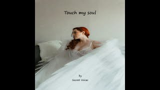 Touch my soul