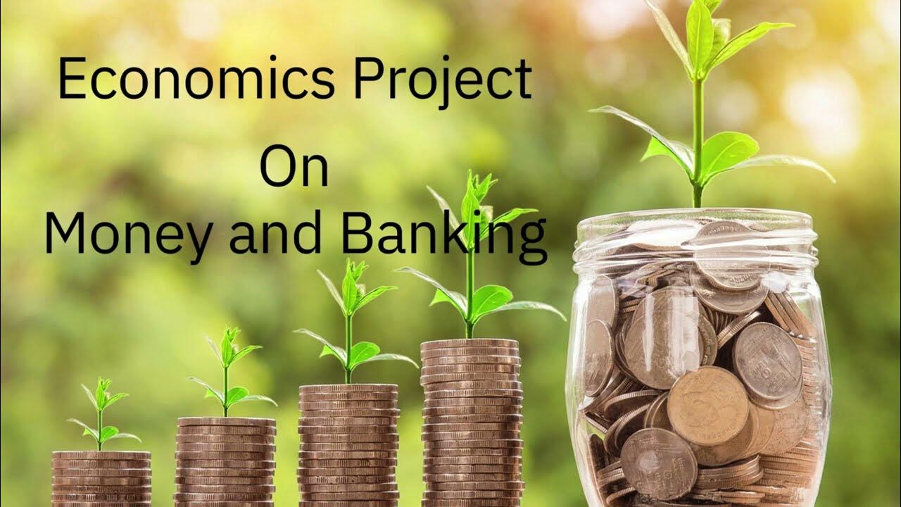 Economics Project On Money And Banking Class12th CBSE 202324 YouTube