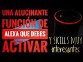 ALEXA: Una impresionante funcionalidad nueva que no te puedes perder más algunas Skills interesantes