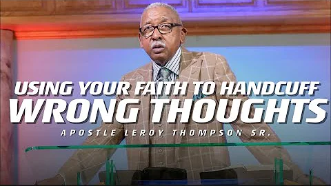Using Your Faith To Handcuff Wrong Thoughts | Apos...