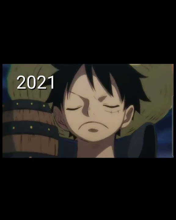 luffy singing (2003 vs 2021)