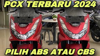 BINGUNG PILIH PCX 160 ABS ATAU YANG CBS ‼️ MAYA YANG TERBAIK ⁉️