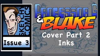 Professor G and Blake: Issue 3 Cover Part 2: Inks