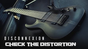 Check the Distortion - Disconnexion - 8 String Modern Metal