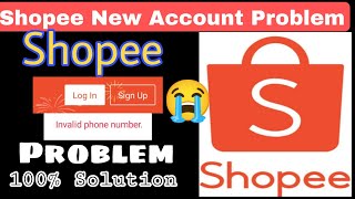 Shopee New Account Create Problem | Shopee New Account Error Problem  | Shopee Sign Up Problem Solve