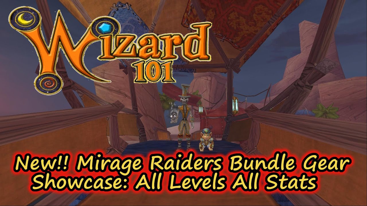 Wizard101 Mirage Raiders Bundle Gear Showcase All Levels All Stats