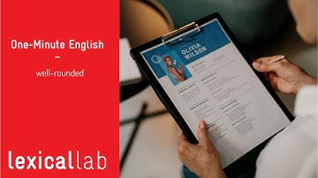 ONE-MINUTE ENGLISH: well-rounded LEARN WITH LEXICAL LAB