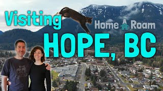 Visiting the town of Hope, BC - Home A Roam S01E05