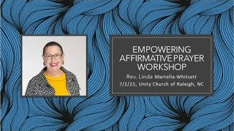 Empowering Affirmative Prayer Workshop with Rev. L...