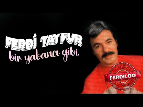 Ferdi Tayfur - Bir Yabancı Gibi (Minareci)