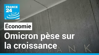 Omicron pèse sur la croissance mondiale, la Banque mondiale craint 