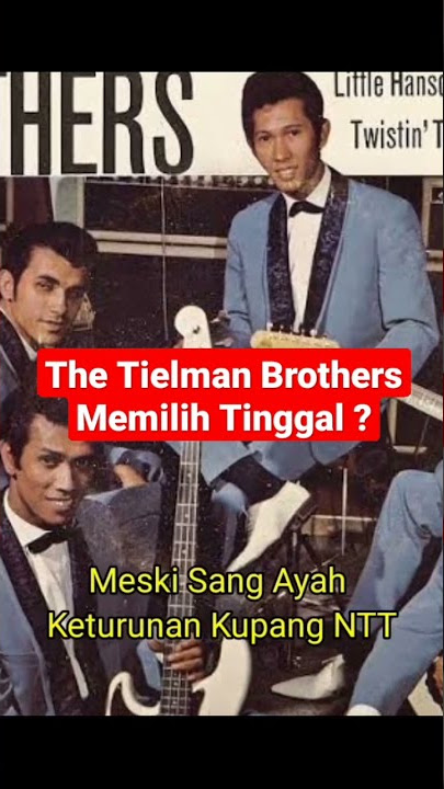 THE TIELMAN BROTHERS ‼️ TINGGAL DI⁉️