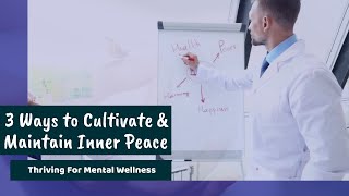 3 Ways to Cultivate & Maintain Inner Peace