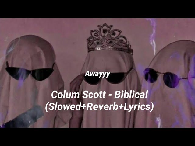 Calum Scott - Biblical ( Slowed+Reverb+Lyrics) class=