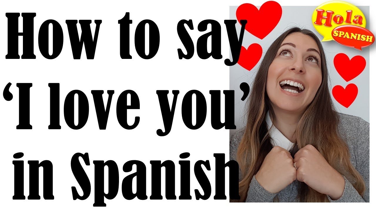 3 Ways To Say I Love You In Spanish  Hola Spanish - Youtube-5351