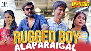 Rugged Boys Alaparaigal | Nakkalites