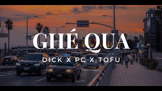 Ghé Qua - Dick x Tofu x PC [Lyrics]