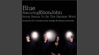 Video thumbnail of "Blue - Sorry Seems To Be The Hardest Word (Radio Edit)"
