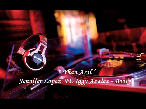 Jennifer Lopez  Ft  Iggy Azalea - Booty (Remix)