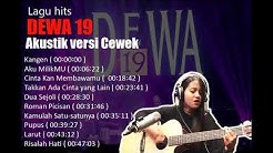 DEWA 19 - versi Akustik Cewek [ Lagu Hits ] #dewa19  - Durasi: 52:19. 