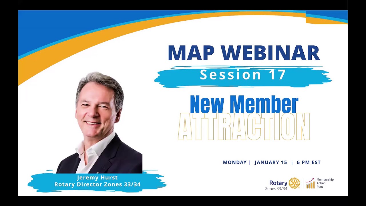 Rotary Zones 33/34: Membership Action Plan Webinar Series - 17 - New Member Attraction