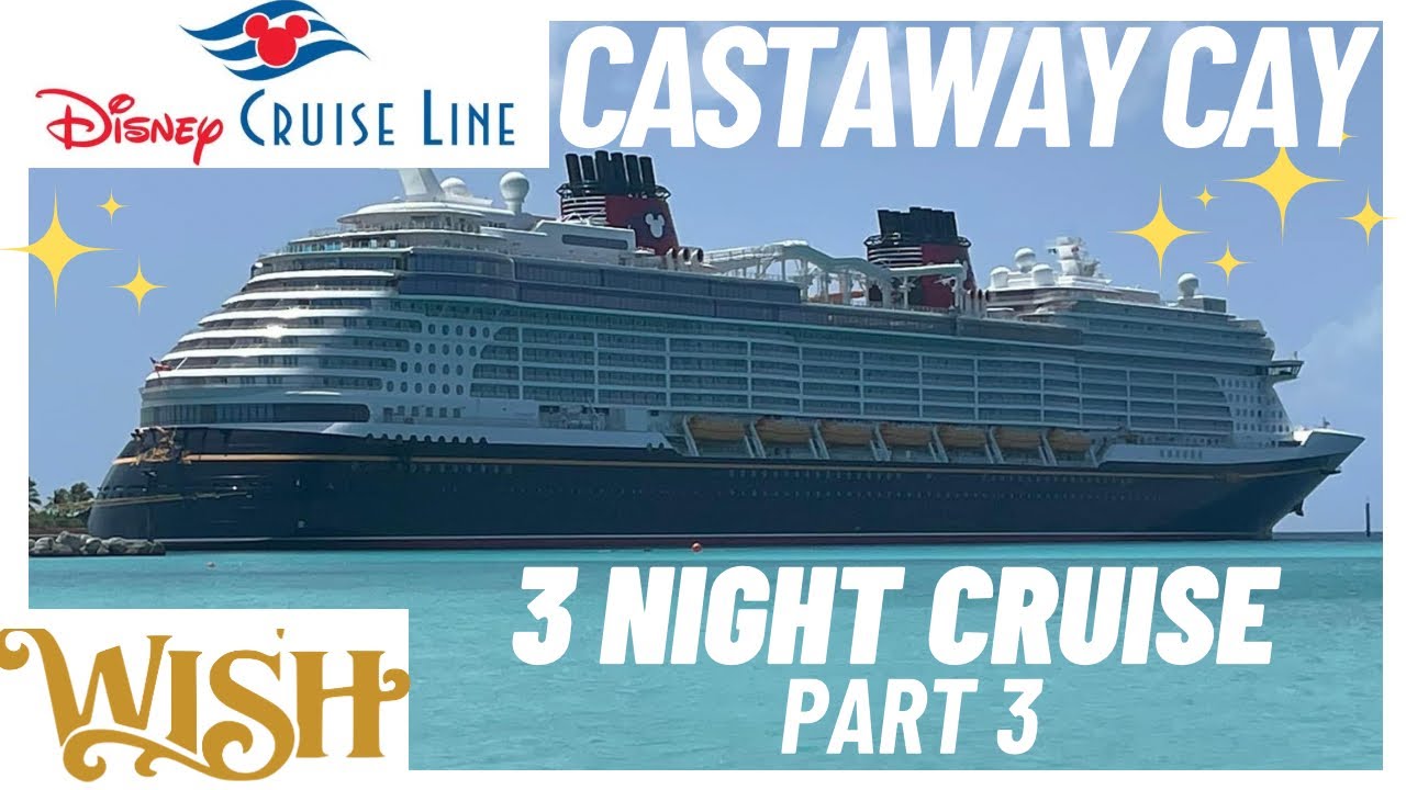 Disney Wish 3 Night Bahamas Cruise Part 3 - Castaway Cay
