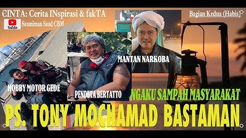 Kesaksian mantan narkoba, sampah masyarakat, pendeta bertatto, Tony Mochamad Bastaman (Bag 2)