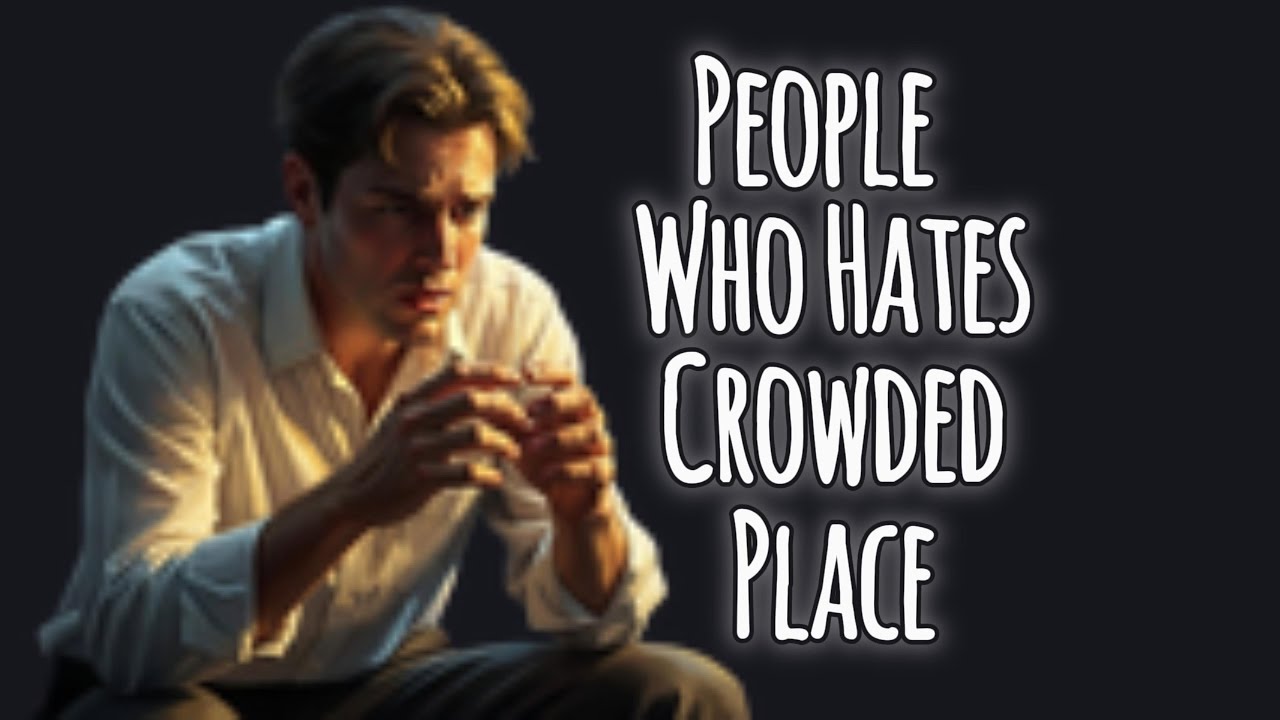 The Psychology of People Who Hates Crowded Place