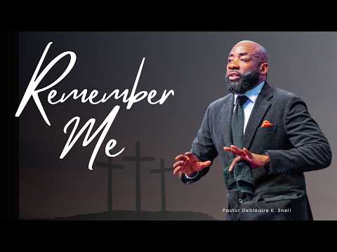 Pastor Snell | Remember Me | Sermon Only
