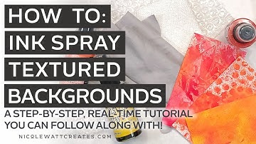 How to: Textured Backgrounds with Ink Sprays | Card Making, Mixed Media & Craft Techniques
