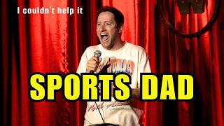 Sports Dad | Samuel J Comroe | Stand Up Comedy