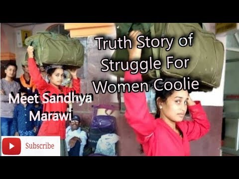 #1 Sandhya Marawi truth story of struggle for women coolie by do you know ?
