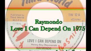 Raymondo - Love I Can Depend On 1975