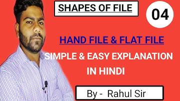 Cutting Tool File | Shapes of File | Hand File & Flat File ||