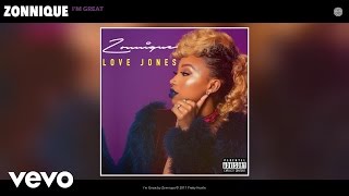 Zonnique - I'm Great (Audio)