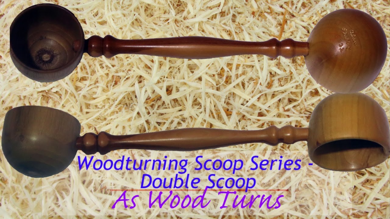 Woodturning Scoop Series Double Scoop YouTube