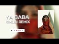 Ya Baba RIMLIN Arabic Afro House Remix 2026 