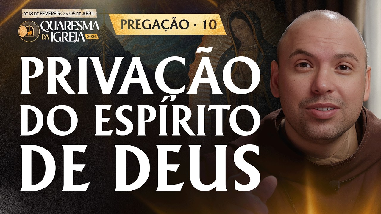 Privação do Espírito de Deus | Pregação | Quaresma 2026 | #10