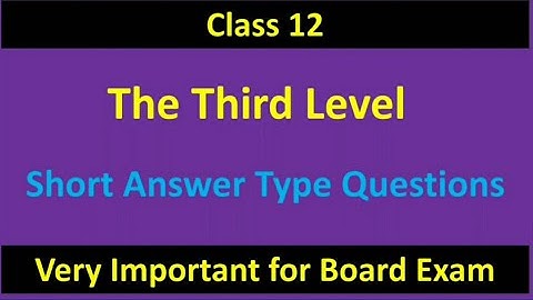 The Third Level - Short Answer Type Questions
