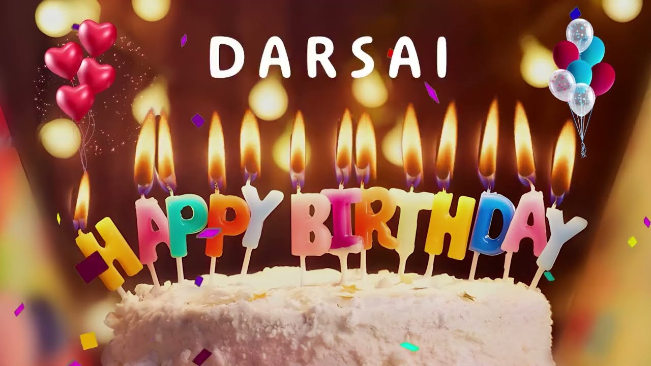 Happy Birthday Darsai - Happy Birthday To You - Birthday Song Wishes