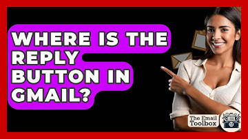 Where Is The Reply Button In Gmail? - TheEmailToolbox.com