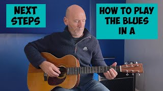 How to play blues in the key of A | Next Steps | Acoustic guitar lesson | 2022